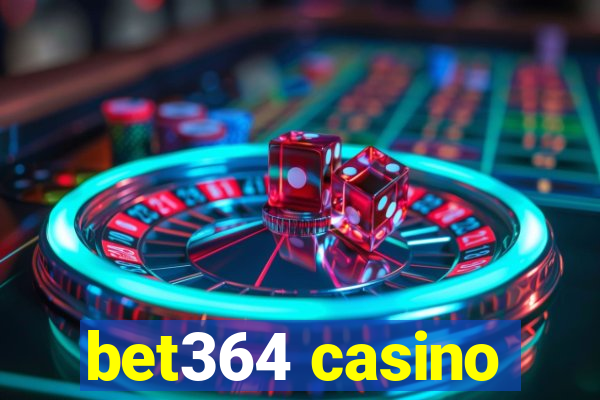 bet364 casino